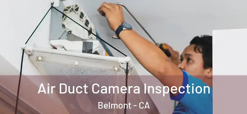 Air Duct Camera Inspection Belmont - CA