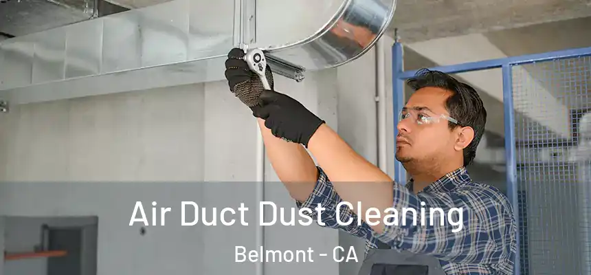 Air Duct Dust Cleaning Belmont - CA