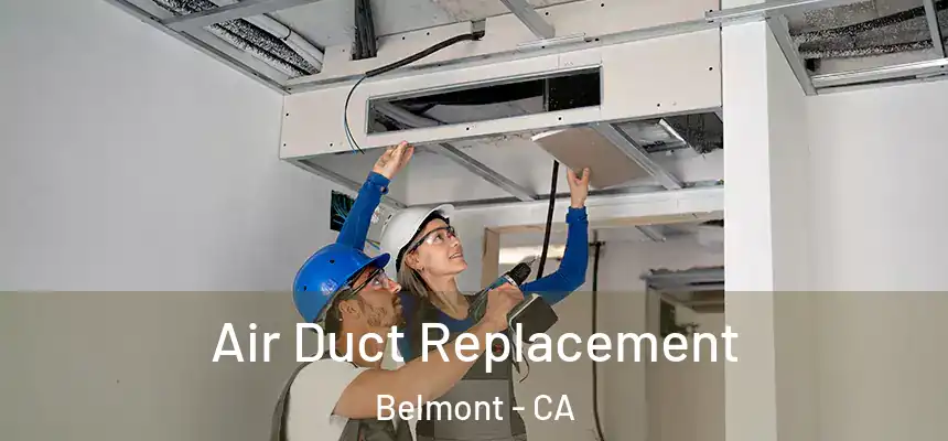  Air Duct Replacement Belmont - CA