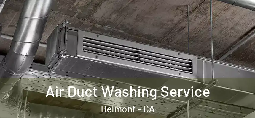 Air Duct Washing Service Belmont - CA