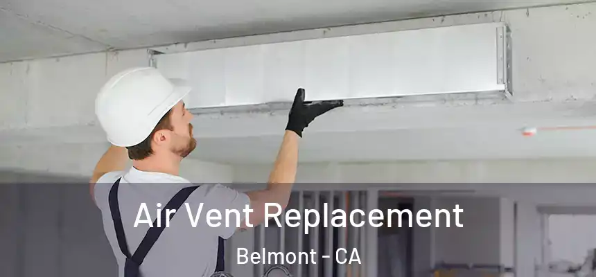  Air Vent Replacement Belmont - CA