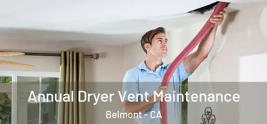  Annual Dryer Vent Maintenance Belmont - CA