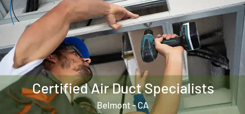  Certified Air Duct Specialists Belmont - CA