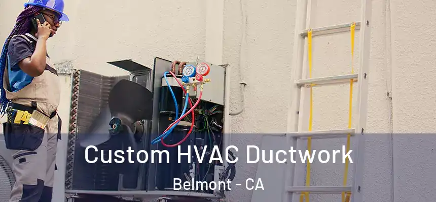  Custom HVAC Ductwork Belmont - CA
