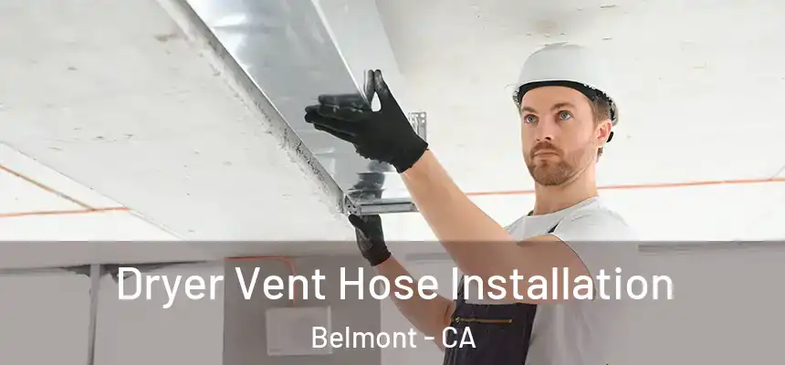 Dryer Vent Hose Installation Belmont - CA