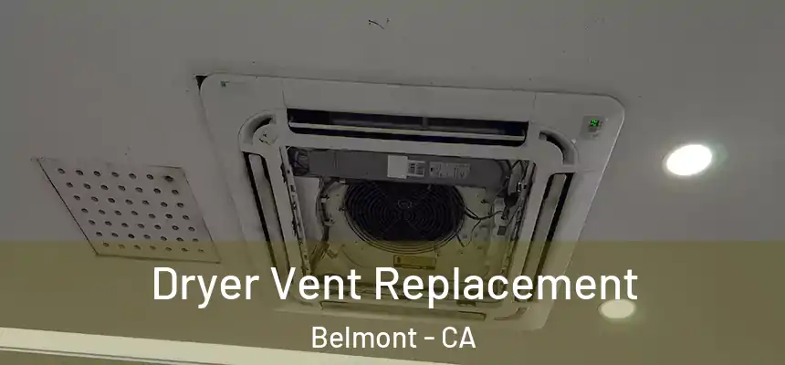  Dryer Vent Replacement Belmont - CA