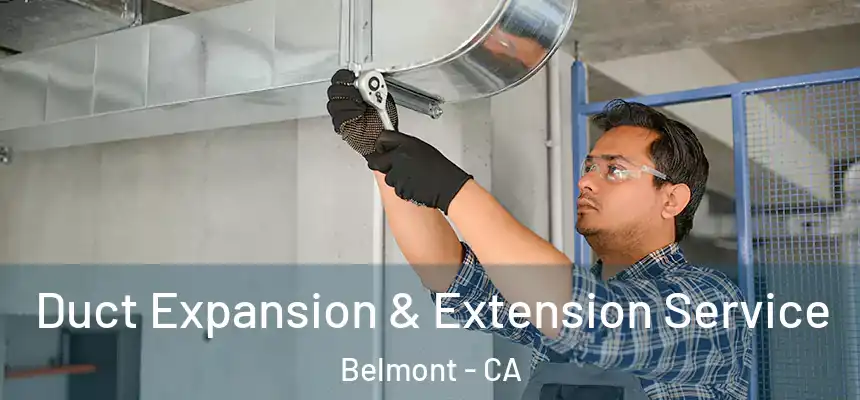 Duct Expansion & Extension Service Belmont - CA