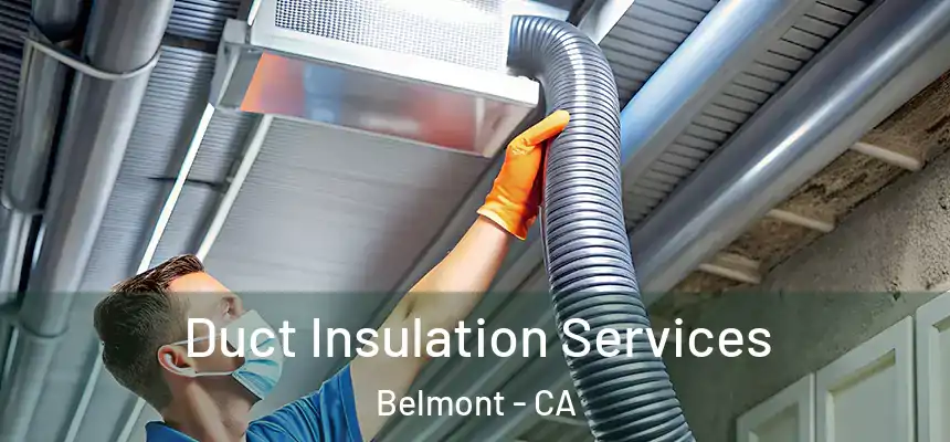  Duct Insulation Services Belmont - CA