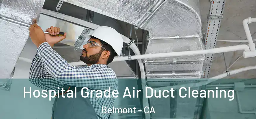  Hospital Grade Air Duct Cleaning Belmont - CA