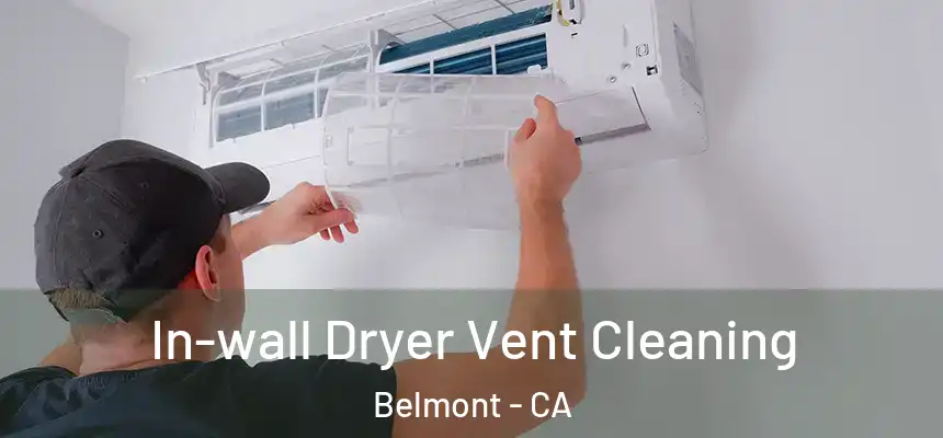 In-wall Dryer Vent Cleaning Belmont - CA