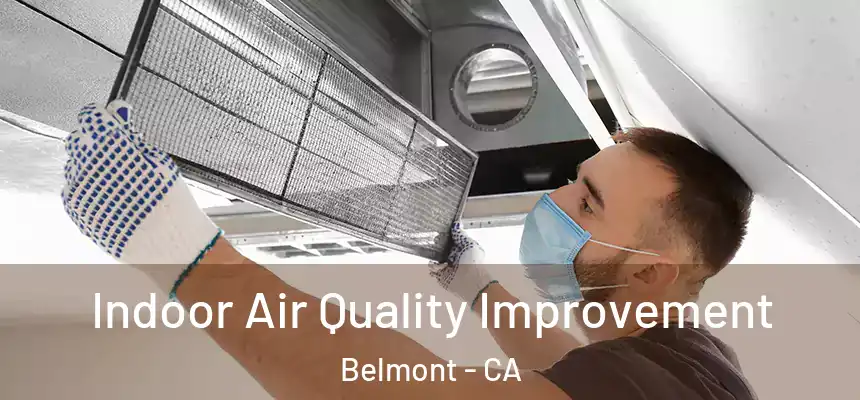Indoor Air Quality Improvement Belmont - CA