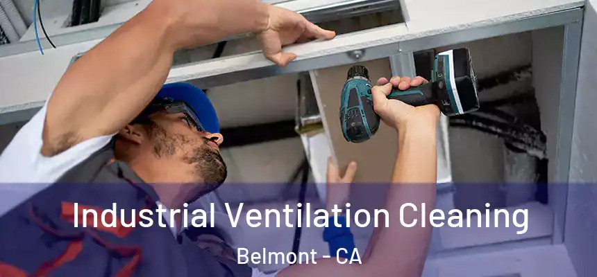 Industrial Ventilation Cleaning Belmont - CA