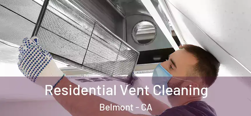 Residential Vent Cleaning Belmont - CA
