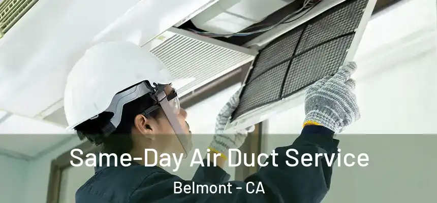 Same-Day Air Duct Service Belmont - CA