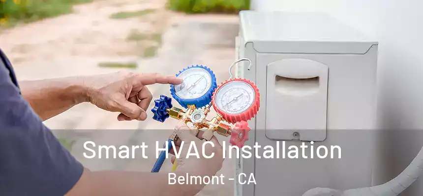  Smart HVAC Installation Belmont - CA