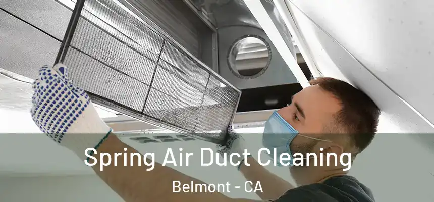 Spring Air Duct Cleaning Belmont - CA